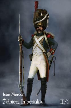 Żołnierz Imperialny Tom II-1 Życie w czasie kampanii - Jean Morvan