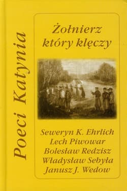 Żołnierz który klęczy Poeci Katynia