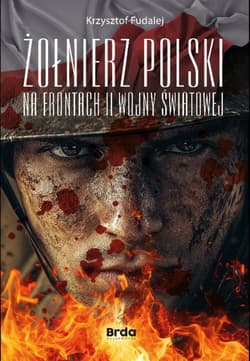 Żołnierz Polski na frontach II wojny światowej - Krzysztof Fudalej