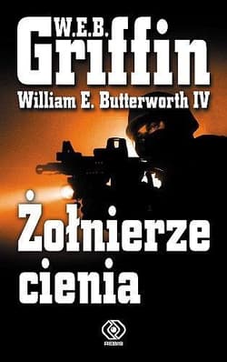 Żołnierze cienia - W.E.B. Griffin, William E.  Butterworth IV