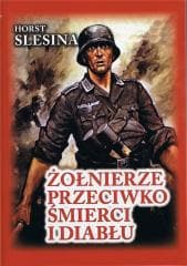 Żołnierze przeciwko śmierci i diabłu - Horst Slesina