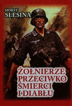 Żołnierze przeciwko śmierci i diabłu - Horst Slesina