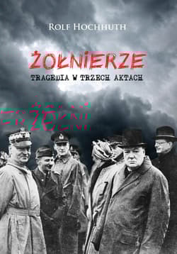 Żołnierze Tragedia w trzech aktach - Rolf Hochhuth