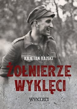 Żołnierze wyklęci - Kajetan Rajski