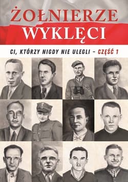 Żołnierze wyklęci Część 1 - Korpyś  Józefina, Ireneusz Korpyś