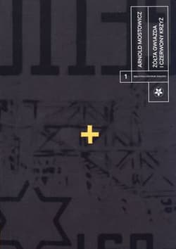 Żółta gwiazda i czerwony krzyż - Arnold Mostowicz