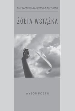 Żółta wstążka - Aneta Woźniakowska-Moskwa