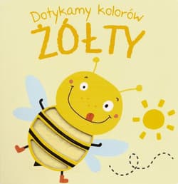 Żółty. Dotykamy kolorów - Praca zbiorowa