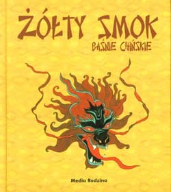 Żółty smok. Baśnie chińskie