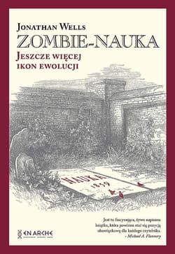 Zombie-nauka. Jeszcze więcej ikon ewolucji - Jonathan Wells
