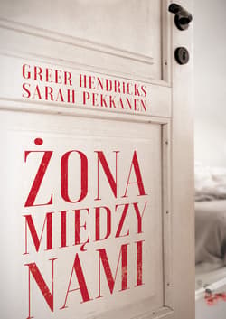 Żona między nami - ebook - Hendricks Greer, Pekkanen Sarah