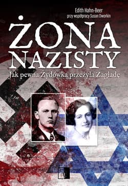 Galeria - zdjęcie nr. 1 - Żona nazisty Jak pewna Żydówka przeżyła Zagładę
