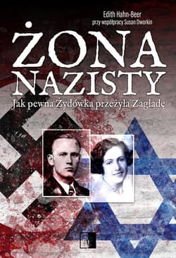 Galeria - zdjęcie nr. 1 - Żona nazisty Jak pewna Żydówka przeżyła Zagładę