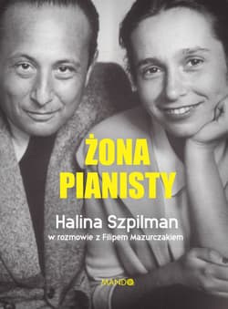 Żona Pianisty Władysław Szpilman - Szpilman Halina, Mazurczak Filip