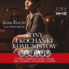 Żony i kochanki komunistów audiobook - Iwona Kienzler