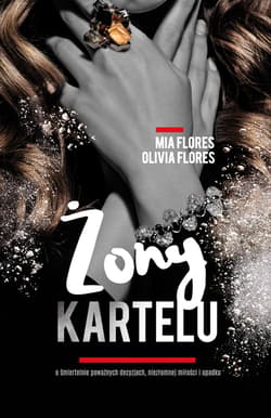 Żony kartelu - Flores Olivia, Flores Mia