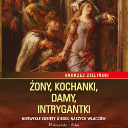 Żony, kochanki, damy, intrygantki - audiobook - Andrzej Zieliński