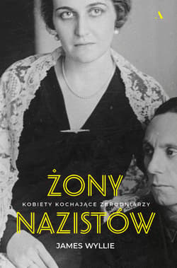 Galeria - zdjęcie nr. 1 - Żony nazistów. Kobiety kochające zbrodniarzy
