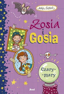 Zosia i Gosia Czary-mary - Antje Szillat