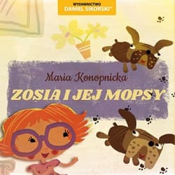 Zosia i jej mopsy - Maria Konopnicka