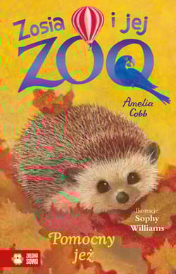 Zosia i jej zoo. Pomocny jeż - Amelia Cobb