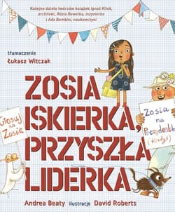 Zosia Iskierka, przyszła liderka - Andrea Beaty