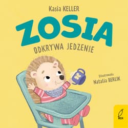 Zosia odkrywa jedzenie. Jeżyk Franek - Kasia Keller