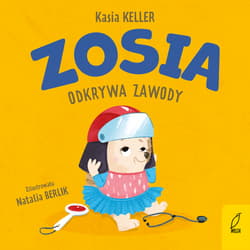 Zosia odkrywa zawody. Jeżyk Franek - Katarzyna Keller