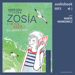 Zosia z ulicy Kociej 3. Na wakacjach - audiobook - Agnieszka Tyszka