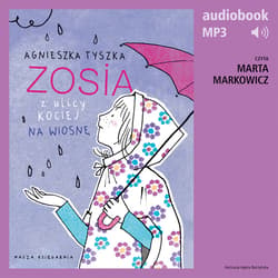 Zosia z ulicy Kociej 5. Na wiosnę - audiobook - Agnieszka Tyszka