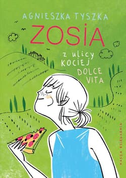 Zosia z ulicy Kociej Dolce vita - Agnieszka Tyszka