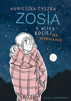 Zosia z ulicy Kociej Na wygnaniu - Agnieszka Tyszka