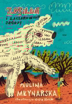 Zosilla i zaczarowane jagody - Paulina Młynarska