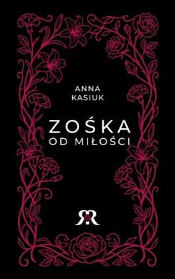 Zośka od miłości - Anna  Kasiuk