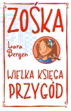 Zośka. Wielka księga przygód - Lara Bergen