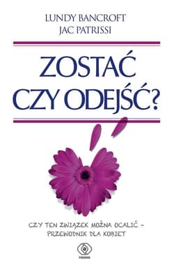 Zostać czy odejść? Czy ten związek można ocalić – przewodnik dla kobiet