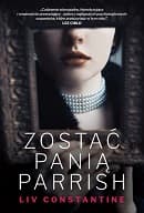 Zostać panią Parrish - Liv Constantine