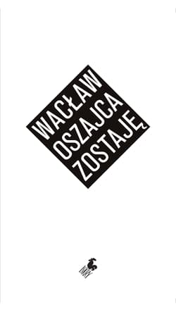 zostaję - Oszajca Wacław