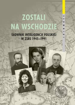 Zostali na Wschodzie. Słownik inteligencji polskiej w ZSRS 1945–1991. Tom 2 - null, Opracowanie Zbiorowe