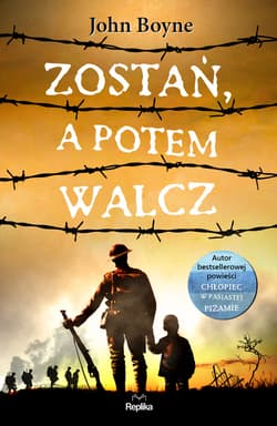 Zostań, a potem walcz - ebook - John Boyne