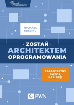 Zostań architektem oprogramowania Zaprojektuj swoją karierę! - Michael Keeling