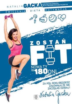 Zostań FIT. Nowa Ty w 180 dni - Natalia  Gacka