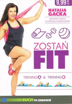 Zostań fit. Trening A & trening B - Natalia  Gacka