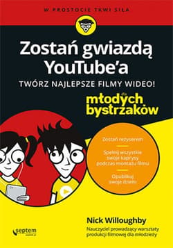 Zostań gwiazdą YouTube'a. Twórz najlepsze filmy wideo! Dla młodych bystrzaków - ebook - Nick Willoughby