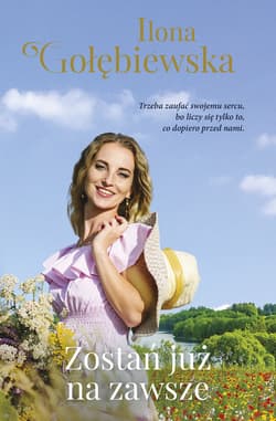 Zostań już na zawsze - ebook - Ilona Gołębiewska