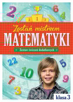 Zostań mistrzem matematyki. Zestaw ćwiczeń dodatkowych klasa 3 - Adam Konstantynowicz