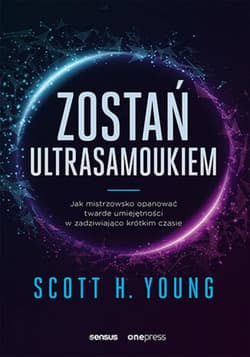 Zostań ultrasamoukiem. Jak mistrzowsko opanować twarde umiejętności w zadziwiająco krótkim czasie - audiobook - Young Scott H.