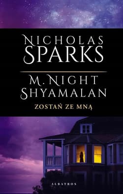 Zostań ze mną - Nicholas Sparks, Night Shyamalan M.