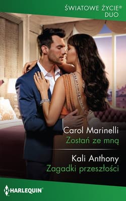 Zostań ze mną / Zagadki przeszłości - Carol Marinelli, Anthony Kali