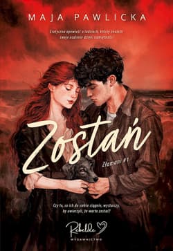 Zostań. Złamani. Tom 1 - Maja Pawlicka